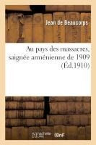 Au Pays Des Massacres, Saignée Arménienne De 1909