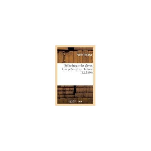 Bibliothèque Des Élèves Ou Enseignement Moral, Scientifique, Littéraire Et Industriel