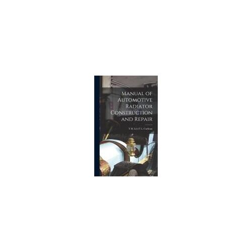 Manual Of Automotive Radiator Construction And Repair