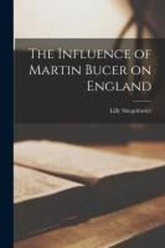 The Influence Of Martin Bucer On England