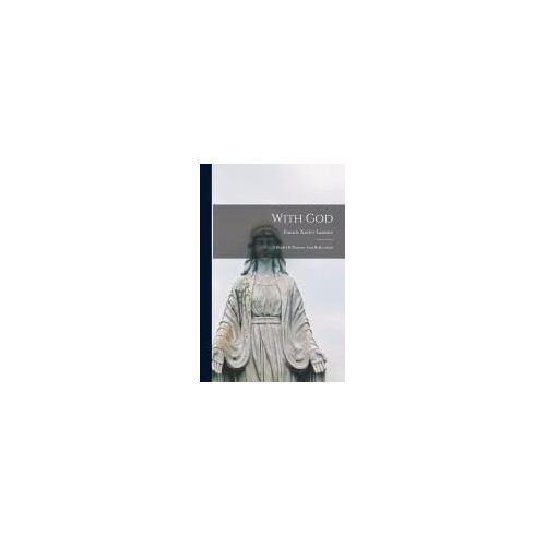 With God: A Book Of Prayers And Reflections