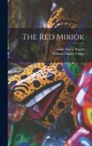 The Red Miriok [Microform]