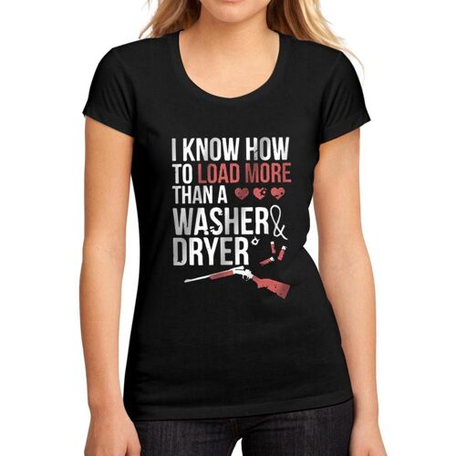 Femme Tee-Shirt Je Sais Comment Charger Plus Qu'une Machine À Laver Et Un Sèche-Linge - I Know How To Load More Than A Washer And Dryer - T-Shirt Graphique Éco-Responsable Vintage Cadeau Nouveauté
