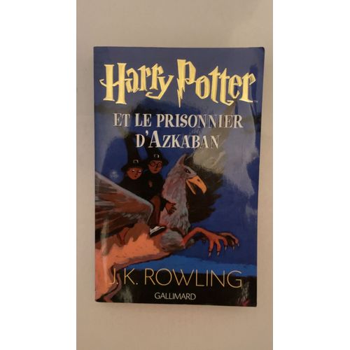 Harry Potter Et Le Prisonnier D’Azkaban Tome 3 De J.K Rowling Edition Gallimard 