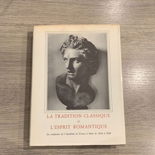 La Tradition Classique Et L'esprit Romantique- Les Sculpteurs De L'académie De France À Rome De 1824 À 1840