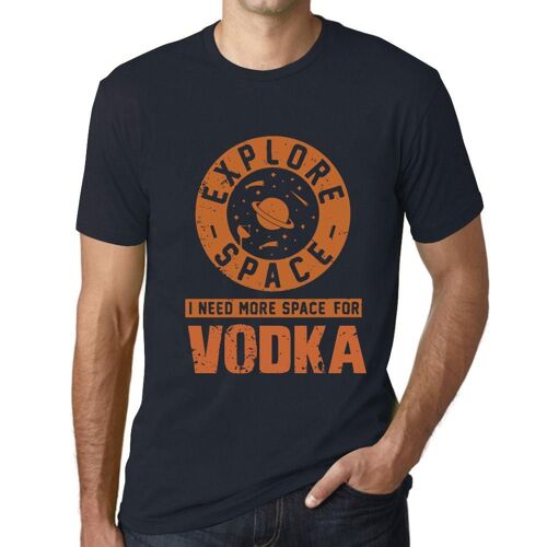 Homme Tee-Shirt Explore L'espace J'ai Besoin De Plus D'espace Pour La Vodka - Explore Space I Need More Space For Vodka - T-Shirt Graphique Éco-Responsable Vintage Cadeau Nouveauté