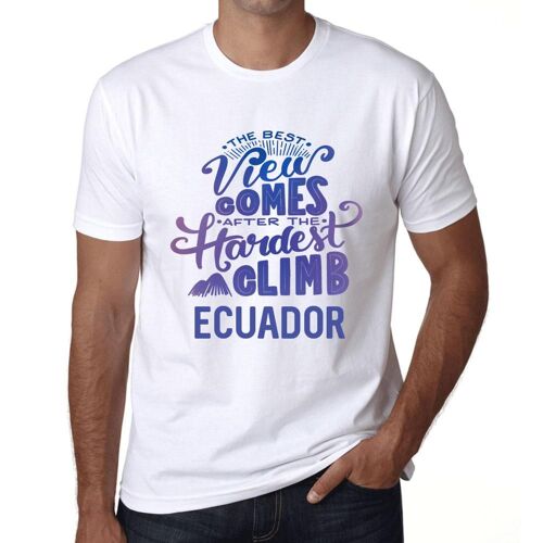 Homme Tee-Shirt - The Best View Comes After Hardest Mountain Climb Ecuador - T-Shirt Graphique Éco-Responsable Vintage Cadeau Nouveauté