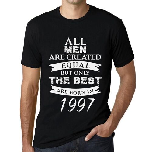 Homme Tee-Shirt - All Men Are Created Equal But Only The Best Are Born In 1997 - 27 Ans T-Shirt Graphique Idée Cadeau 27e Anniversaire Vintage Année 1997 Nouveauté