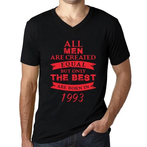 Homme Tee-Shirt Col V - All Men Are Created Equal But Only The Best Are Born In 1993 - 31 Ans T-Shirt Graphique Idée Cadeau 31e Anniversaire Vintage Année 1993 Nouveauté