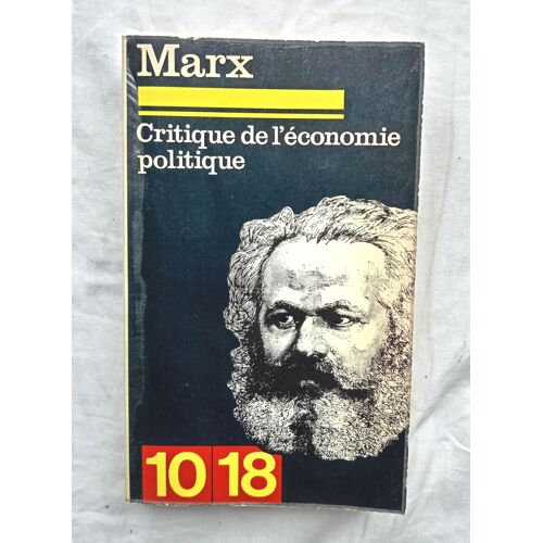 Karl Marx - Critique De L'economie Politique, 10/18, 1972