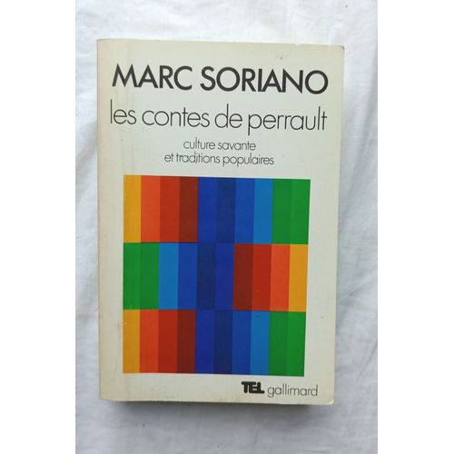 Marc Soriano, Les Contes De Perrault, Culture Savante Et Traditions Populaires, Tel - Gallimard, 1977