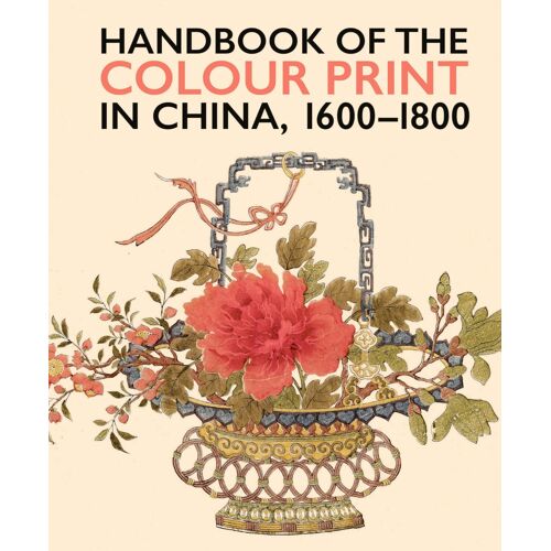 Handbook Of The Colour Print In China 1600-1800