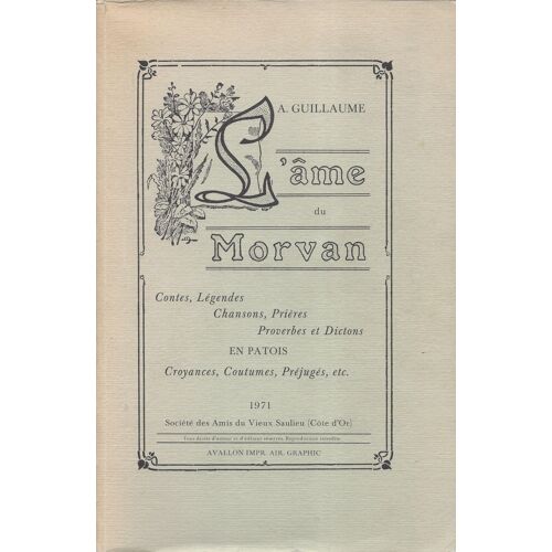 L'âme Du Morvan - A. Guillaume - Société Des Vieux Amis Du Morvan - 1971