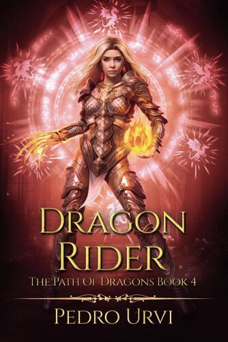Dragon Rider: (The Path Of Dragons, Book 4)