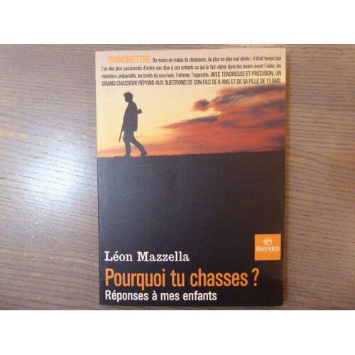 Pourquoi Tu Chasses? Réponses À Mes Enfa