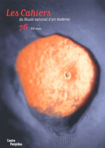 Les Cahiers Du Musée National D'art Moderne N° 76 Eté 2001