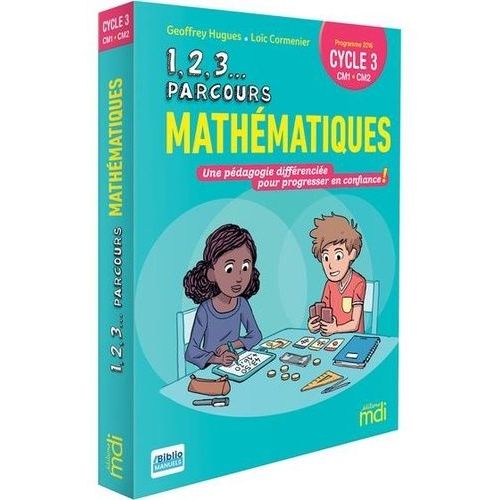 Mathématiques Cycle 3 Cm1-Cm2 - Une Pédagogie Différenciée Pour Progresser En Confiance !