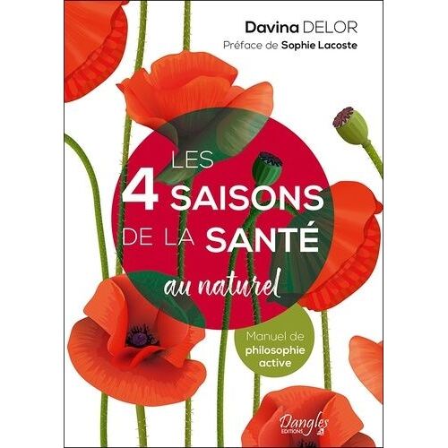 Les 4 Saisons De La Santé Au Naturel - Manuel De Philosophie Active