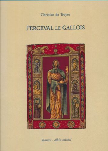 Chrétien De Troyes, Perceval Le Gallois, Ipomée, Albin Michel, 1997. Grand In-4 Relié Plein Cartonnage Éditeur Illustré De 185 Pages