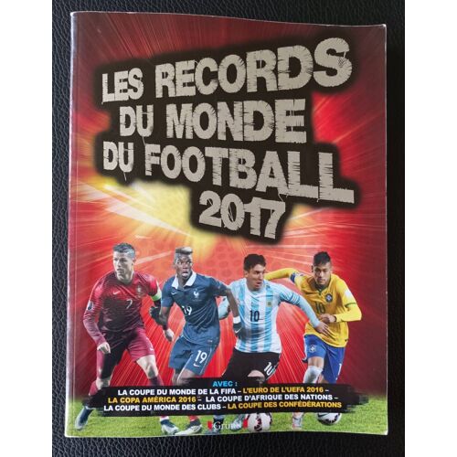Les Records Du Monde Du Football 2017 - La Coupe Du Monde De La Fifa , De L'euro De L'uefa 2016, La Copa America2016, La Coupe D'afrique Des Nations , La Coupe Du Monde Des Clubs Et Des Confédérations