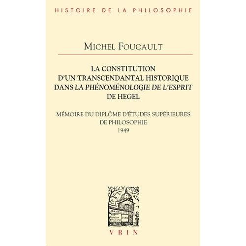 La Constitution D'un Transcendantal Historique Dans La Phénoménologie De L'esprit De Hegel - Mémoire Du Diplôme D'études Supérieures De Philosophie