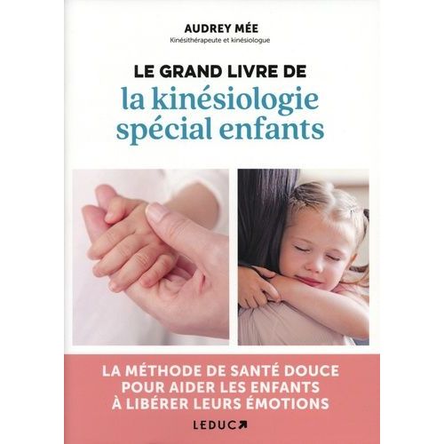 Le Grand Livre De La Kinésiologie Spécial Enfants