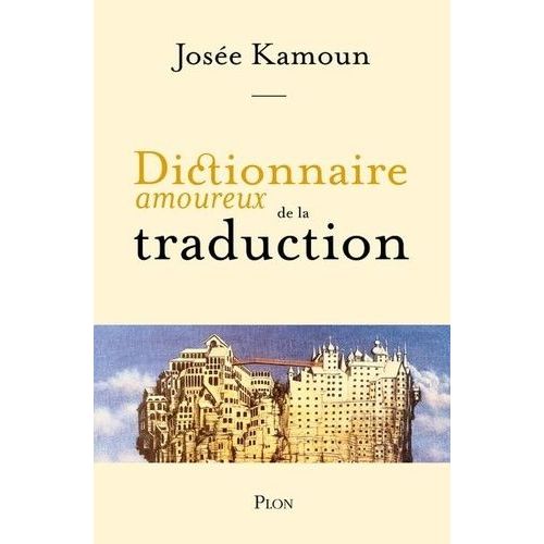 Dictionnaire Amoureux De La Traduction