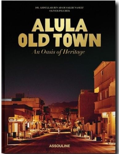 Alula Old Town - An Oasis Of Heritage