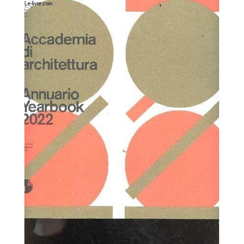 Accademia Di Architettura - Annuario-Yearbook 2022 - En Anglais Et Italien