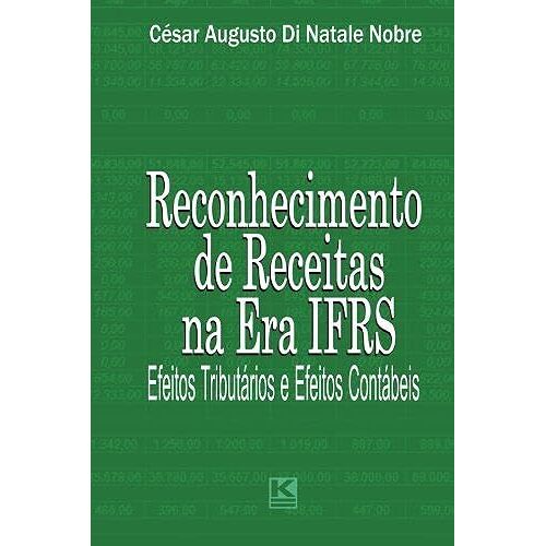 Receitas Na Era Ifrs: Efeitos Tributarios E Efeitos Contabeis