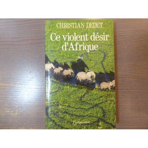 Ce Violent Désir D'afrique.