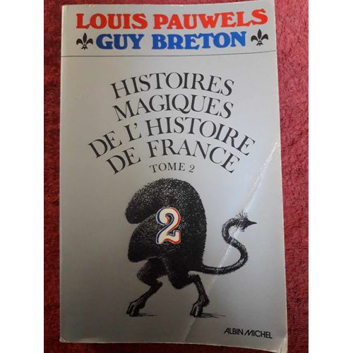 Histoires Magiques De L’Histoire De France Par Louis Pauwels Et Guy Breton. Tome 2.