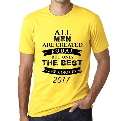 Homme Tee-Shirt - All Men Are Created Equal But Only The Best Are Born In 2017 - 7 Ans T-Shirt Graphique Idée Cadeau 7e Anniversaire Vintage Année 2017 Nouveauté