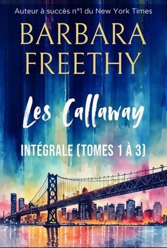 Les Callaway - Inte?Grale (Tomes 1 A? 3)