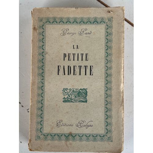 George Sand. La Petite Fadette. Éditions Balzac, Paris, 1942. 
