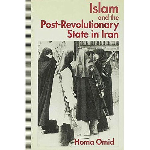 Islam And The Post-Revolutionary State In Iran