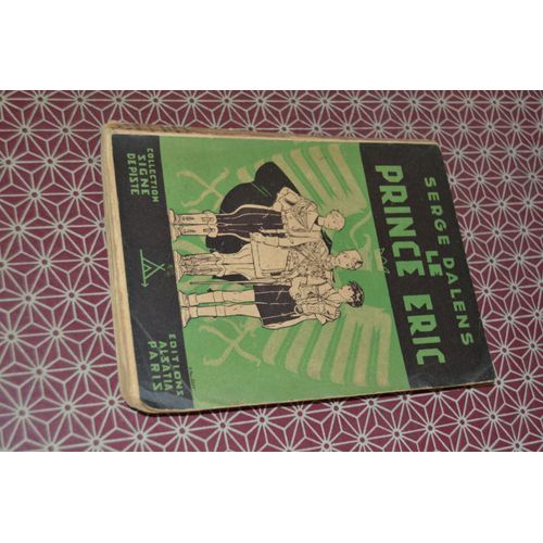 Serge Dalens. Le Prince Eric. Illustrations De Pierre Joubert. "Signe De Piste" Éditions Alsatia 1945