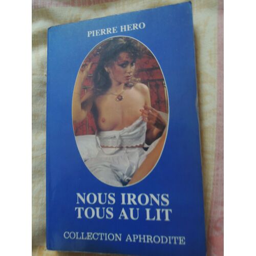 Nous Irons Tous Au Lit