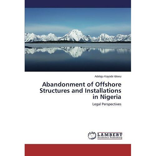 Abandonment Of Offshore Structures And Installations In Nigeria