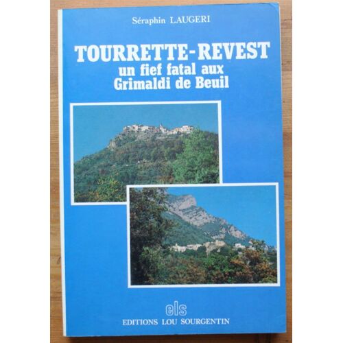 Tourrette-Revest - Un Fief Fatal Aux Grimaldi De Beuil