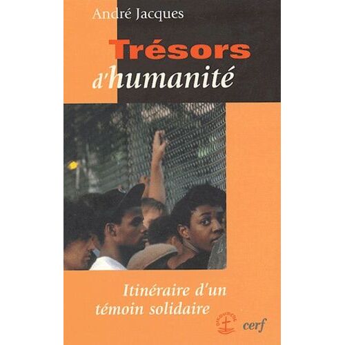 Trésors D'humanité - Itinéraire D'un Témoin Solidaire