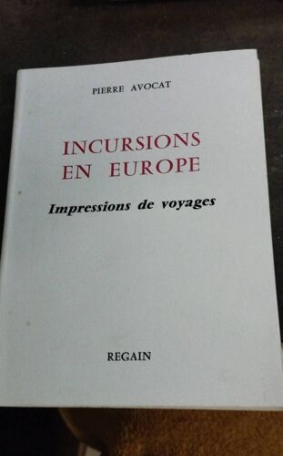 Incursions En Europe Impressions De Voyages Pierre Avocat