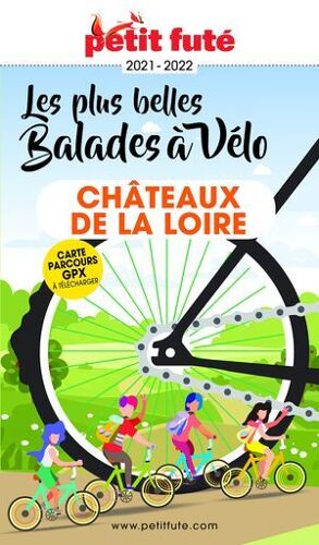 Balades À Vélo Châteaux De La Loire 2021/2022 Petit Futé