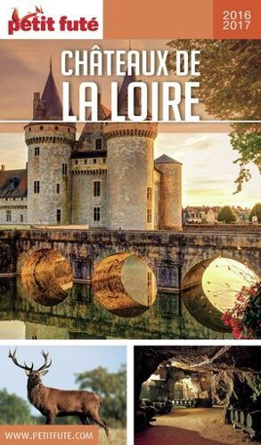 Châteaux De La Loire 2016/2017 Petit Futé