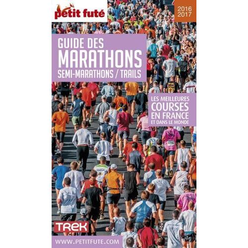 Guide Des Marathons / Semi Marathons / Trails 2016/2017 Petit Futé