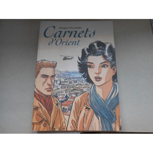 Bd Carnets D'orient J. Ferrandez Saga Sur L' Algérie 2011