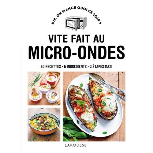 Vite Fait Au Micro-Ondes - 50 Recettes, 5 Ingrédients, 3 Étapes Maxi