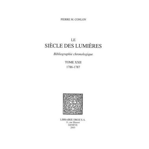 Le Siècle Des Lumières : Bibliographie Chronologique. T. Xxii, 1786-1787
