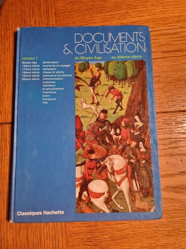 Documents Et Civilisations. Du Moyen-Âge Au 20ème Siècle. Niveau 1 Constantin D. - Duchet-Suchaux G. - Filipini J Filipini J. P