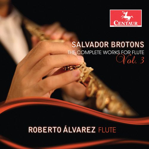 Brotons / Alvarez - Complete Works For Flute 3 [Compact Discs]